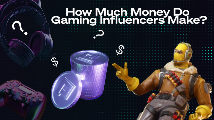 How Much Money Do Gaming Influencers Make?