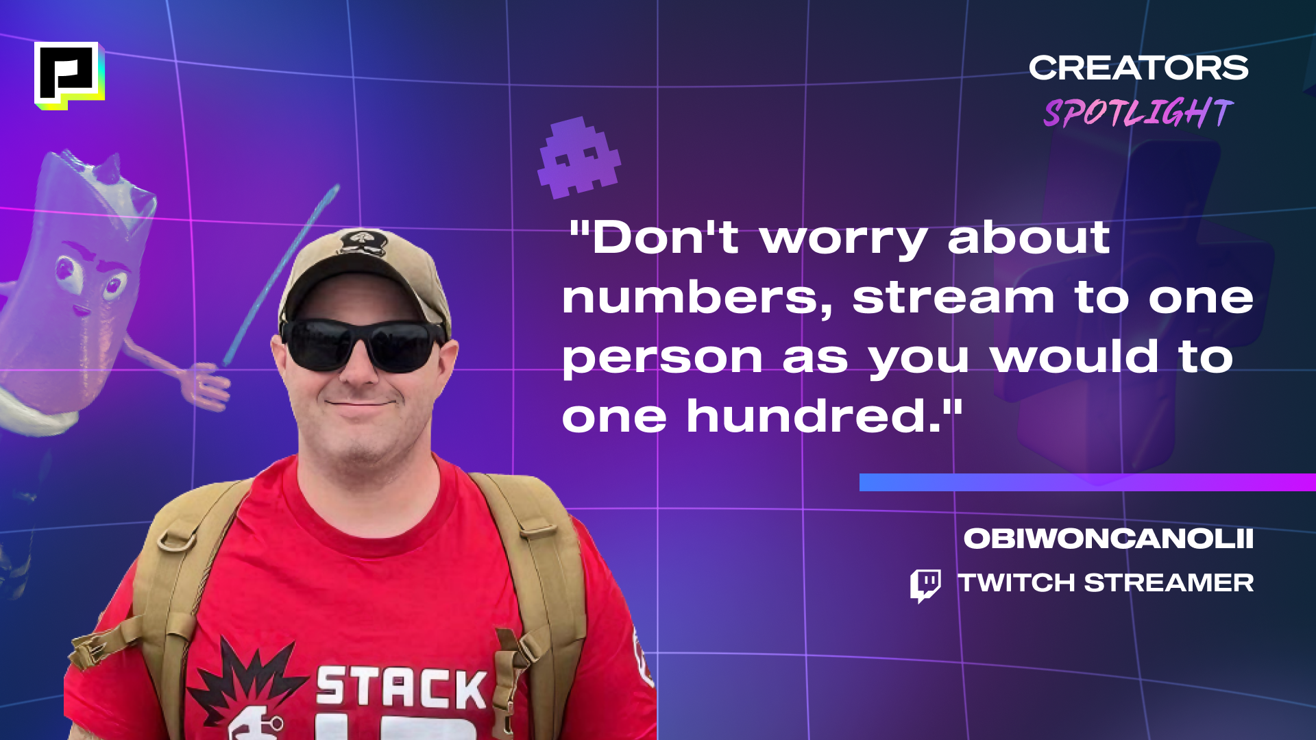 Image of Twitch Streamer, OBIWONCANOLII with his quote, "Don't worry about numbers, stream to one person as you would to one hundred."