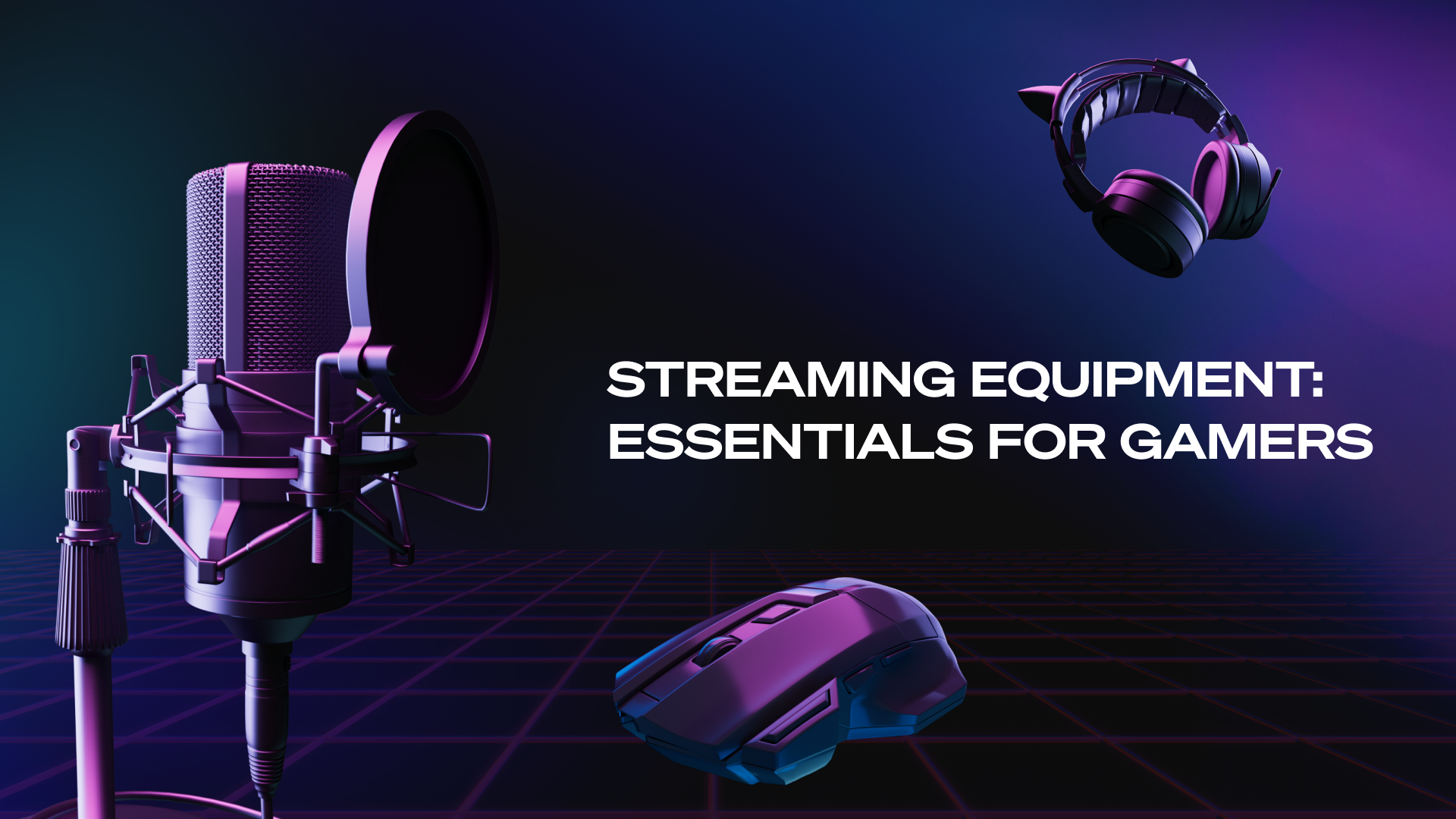 Streaming Equipment: 7 Essentials for Gamers