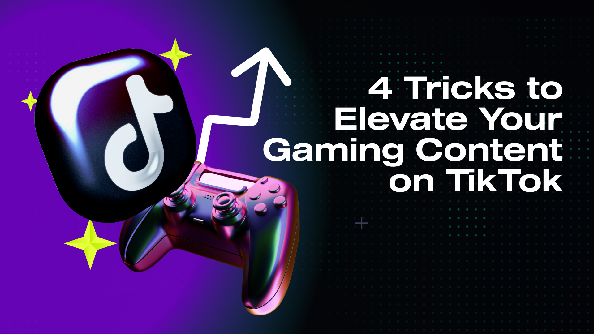 TikTok Gaming: 4 Tips & Tricks to Enhance Your content