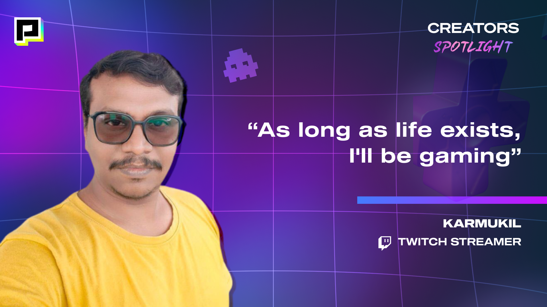 Image of Twitch Streamer, KARMUKIL with his quote, "As long as life exists, I'll be gaming"