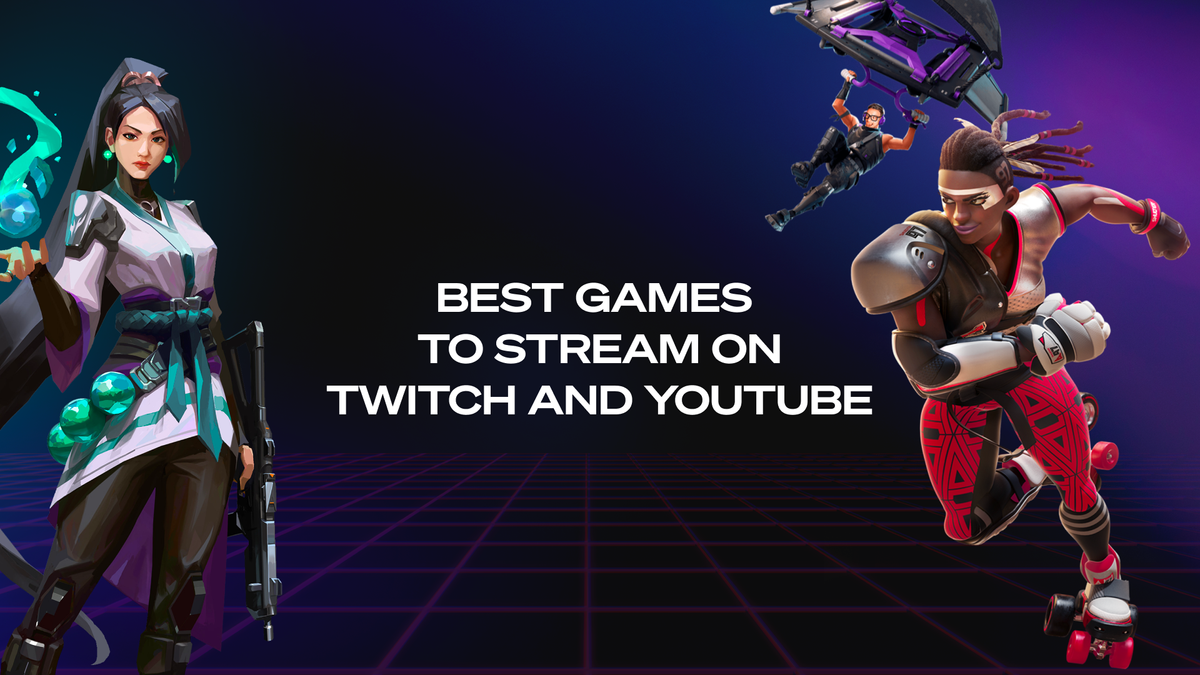 7 Best Games To Stream on Twitch & YouTube