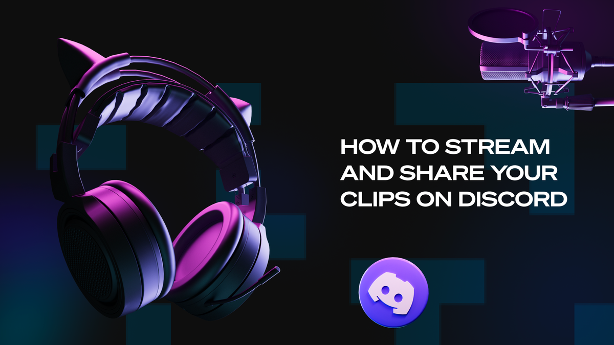 How To Stream & Share Your Game Clips on Discord