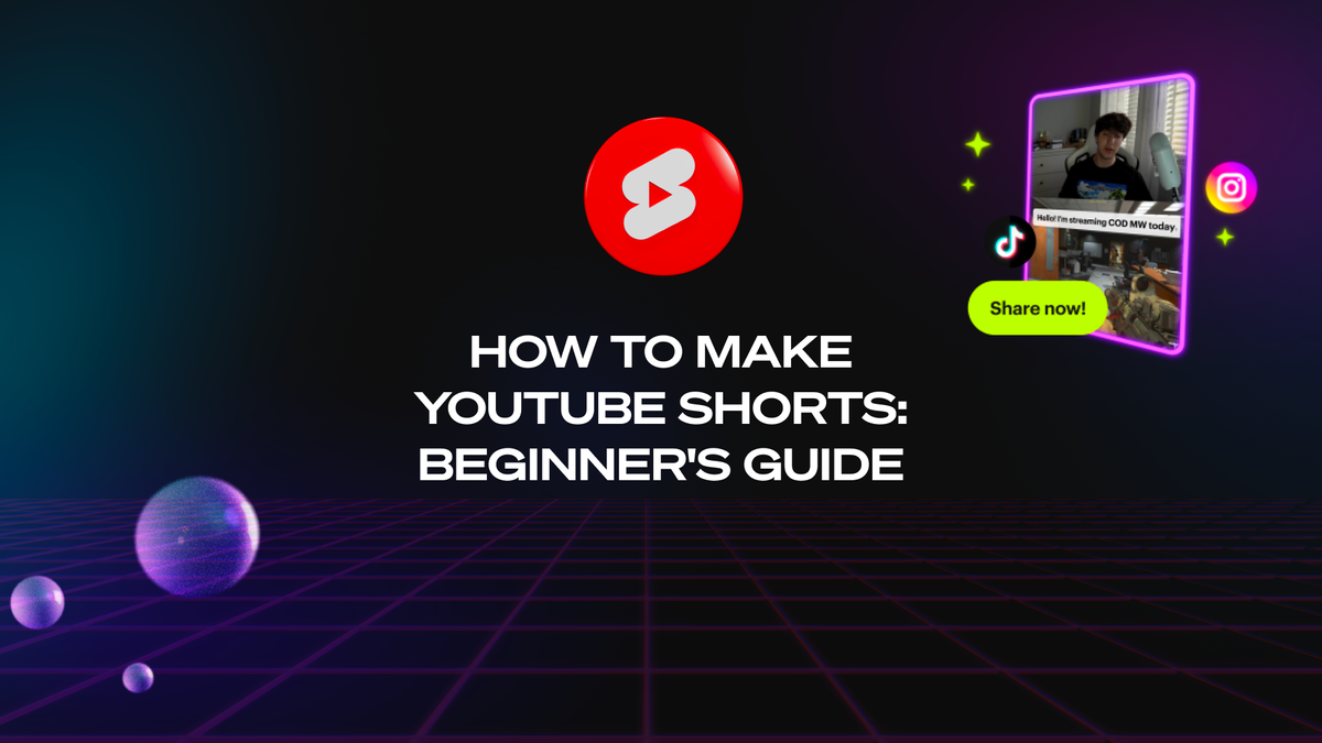 How To Make YouTube Shorts: A Beginner's Guide