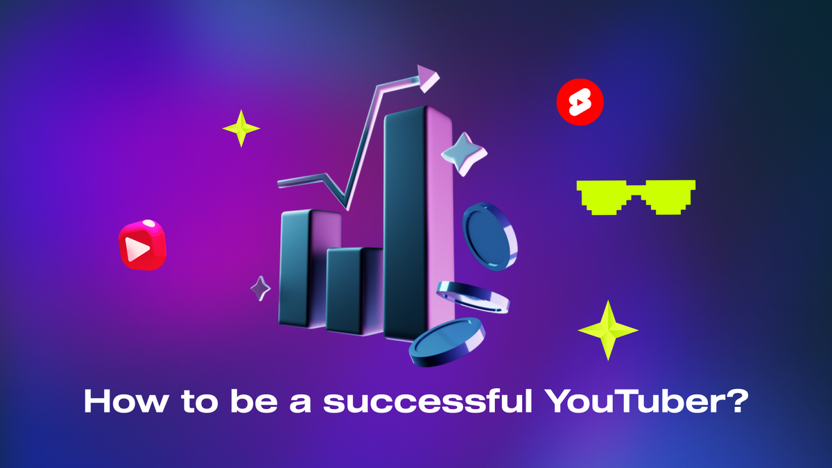 How to Be a Successful YouTuber: 7 Awesome Tips