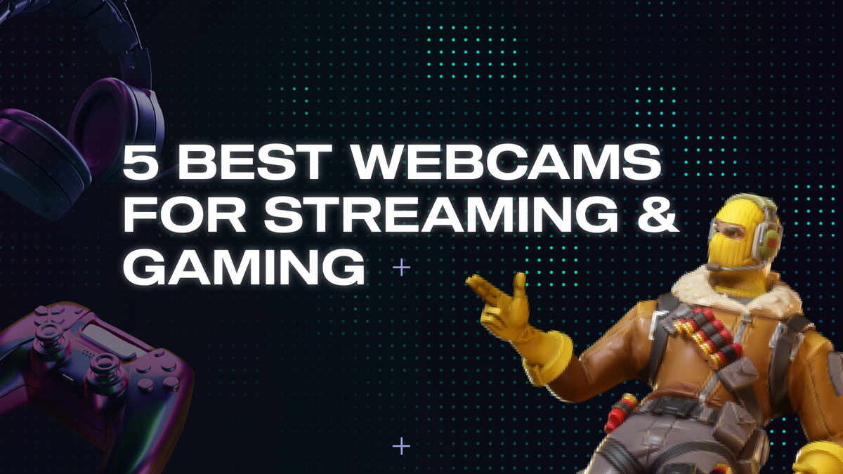 The 5 Best Webcams for Streaming & Gaming