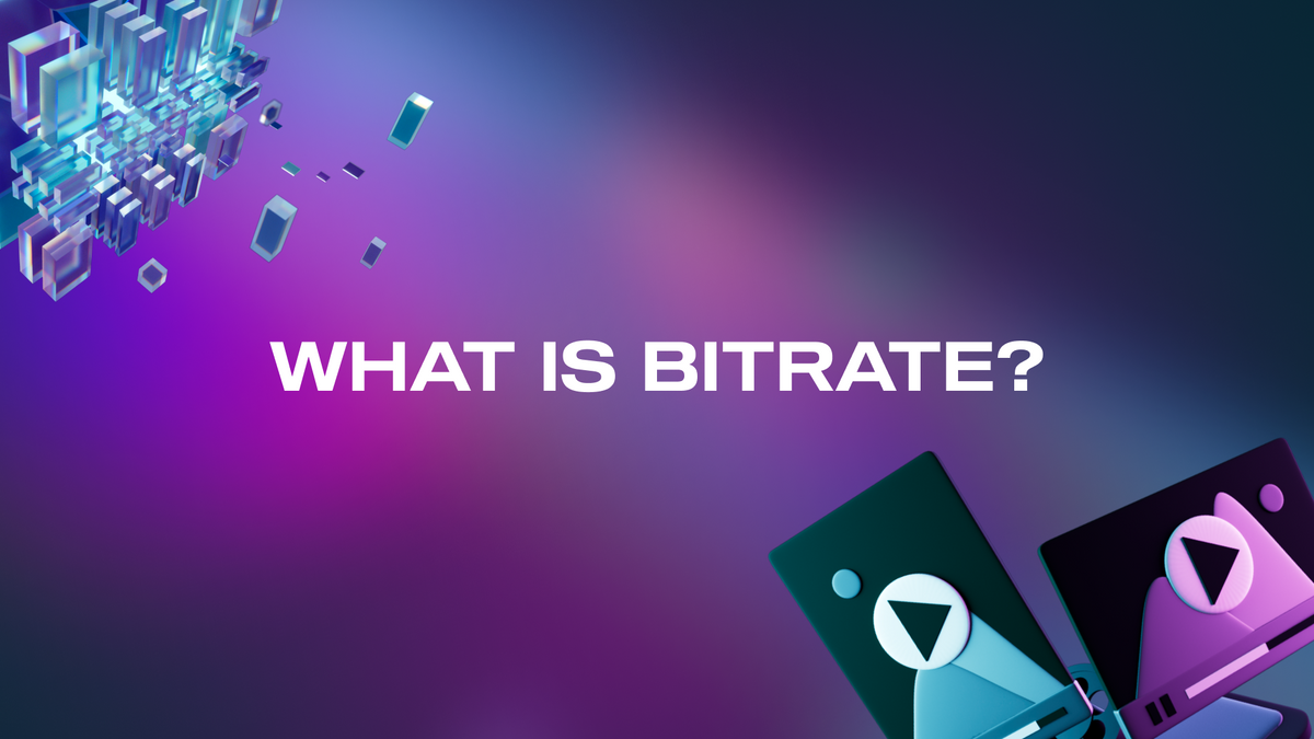 What Is Bitrate? Understanding the Basics
