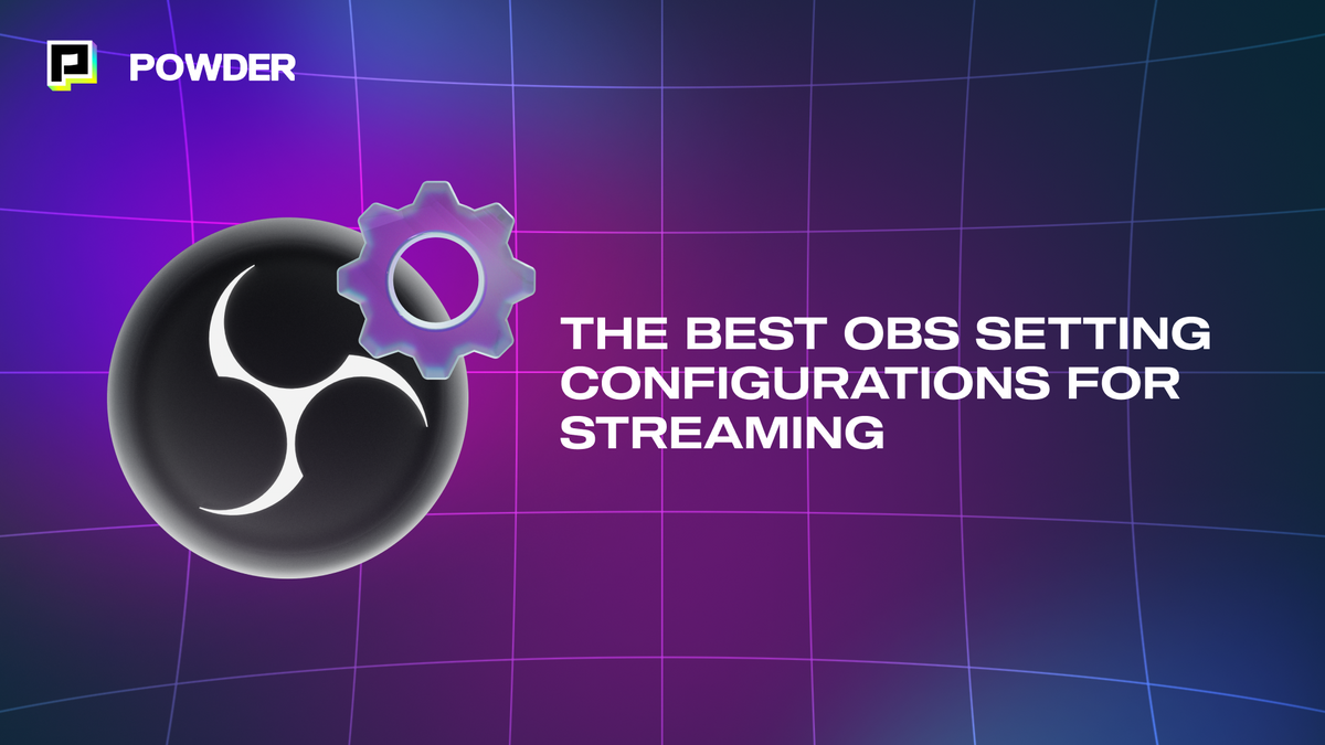The Best OBS Settings Configurations for Streaming