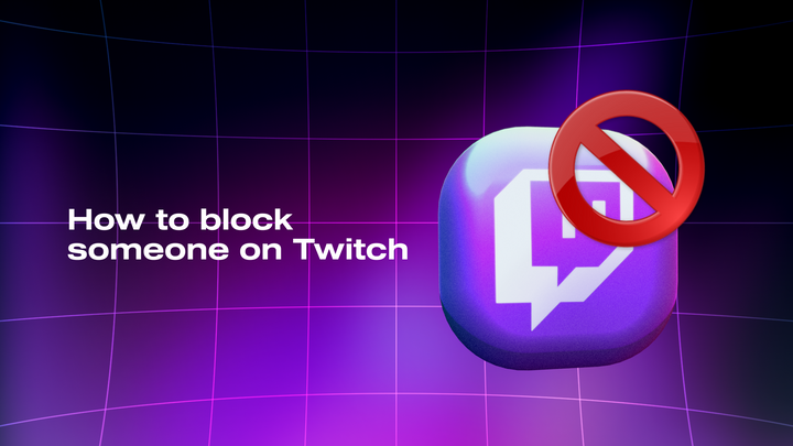 How to Block Someone on Twitch: A Step-by-Step Guide