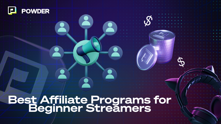 The Best Affiliate Programs for Beginner Streamers - Powder