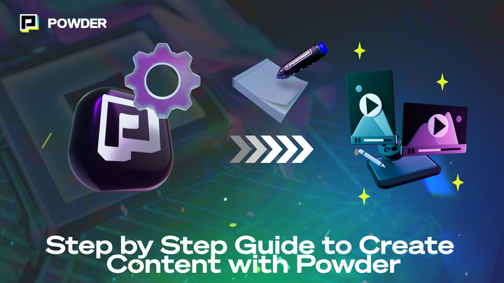 Step by Step Guide to Create Content with Powder
